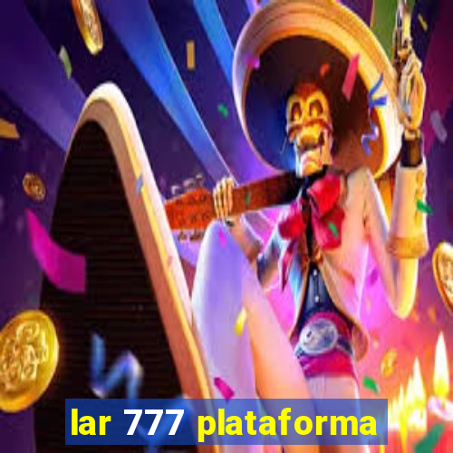 lar 777 plataforma